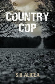Country Cop【電子書籍】[ S.B Alicea ]
