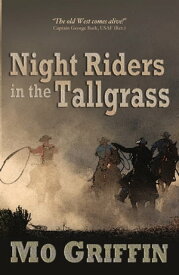 Night Riders in the Tallgrass【電子書籍】[ Mo Griffin ]