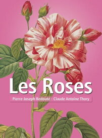 Les Roses【電子書籍】[ Pierre-Joseph Redout? ]