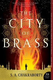 The City of Brass A Novel【電子書籍】[ S. A Chakraborty ]