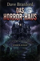 Das Horror-Haus: Roman