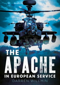 The Apache in European Service【電子書籍】[ Darren Willmin ]