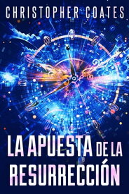 La Apuesta de la Resurrecci?n【電子書籍】[ Christopher Coates ]
