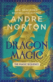 Dragon Magic【電子書籍】[ Andre Norton ]