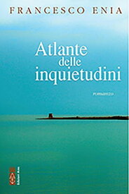 Atlante delle inquietudini【電子書籍】[ Francesco Enia ]