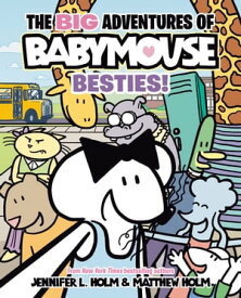 The BIG Adventures of Babymouse: Besties! (Book 2) (A Graphic Novel)【電子書籍】[ Jennifer L. Holm ]
