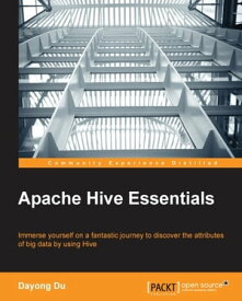 Apache Hive Essentials【電子書籍】[ Dayong Du ]