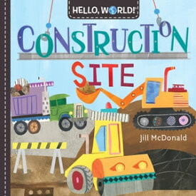 Hello, World! Construction Site【電子書籍】[ Jill McDonald ]