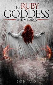 The Ruby Goddess THE MEDINA【電子書籍】[ Sonia O ]