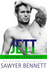 Jett An Arizona Vengeance Novel【電子書籍】[ Sawyer Bennett ]