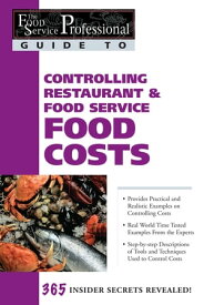 The Food Service Professional Guide to Controlling Restaurant & Food Service Food Costs【電子書籍】[ Douglas Robert Brown ]