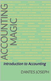 Accounting Magic【電子書籍】[ Dantes Joseph ]