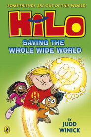 Hilo: Saving the Whole Wide World (Hilo Book 2)【電子書籍】[ Judd Winick ]