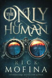 The Only Human【電子書籍】[ Rick Mofina ]