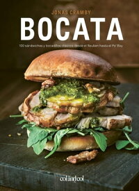 Bocata 100 s?ndwiches y bocadillos cl?sicos desde el reuben hasta el po'boy【電子書籍】[ Jonas Cramby ]