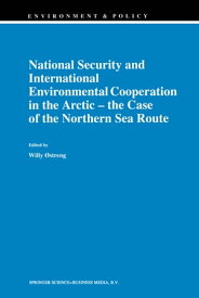 National Security and International Environmental Cooperation in the Arctic ー the Case of the Northern Sea Route【電子書籍】