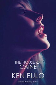 The House of Caine【電子書籍】[ Ken Eulo ]