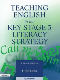 Teaching English in the Key Stage 3 Literacy Strategy【電子書籍】[ Geoff Dean ]