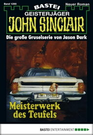 John Sinclair 1290 Meisterwerk des Teufels【電子書籍】[ Jason Dark ]