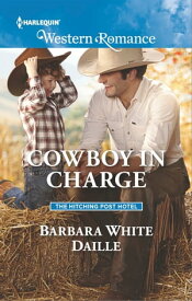 Cowboy in Charge【電子書籍】[ Barbara White Daille ]
