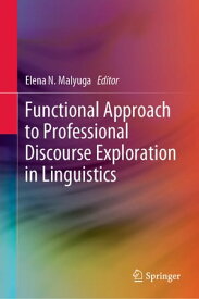 Functional Approach to Professional Discourse Exploration in Linguistics【電子書籍】