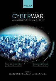 Cyber War Law and Ethics for Virtual Conflicts【電子書籍】