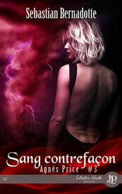 Sang contrefa?on Agn?s Price #3【電子書籍】[ Sebastian Bernadotte ]