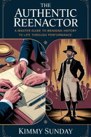 The Authentic Reenactor