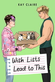 Wish Lists Lead to This Leads to This, #2【電子書籍】[ Kay Claire ]