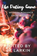 The Dating Game-Modern Romance Short Stories