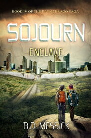 Sojourn: Enclave【電子書籍】[ B. D. Messick ]