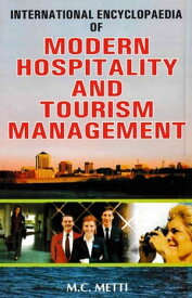 International Encyclopaedia of Modern Hospitality And Tourism Management (Hotel And Public Relations)【電子書籍】[ M.C. Metti ]