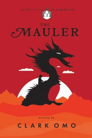 The Mauler Seven Tales to Redemption, #2【電子書籍】[ Clark Omo ]
