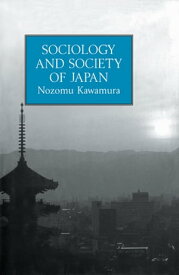 Sociology and Society Of Japan【電子書籍】[ Nozomu Kawamura ]