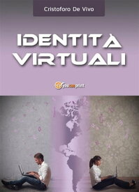 Identit? virtuali【電子書籍】[ Cristoforo De Vivo ]