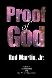 Proof of God【電子書籍】[ Rod Martin, Jr ]