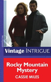 Rocky Mountain Mystery (Colorado Crime Consultants, Book 1) (Mills & Boon Intrigue)【電子書籍】[ Cassie Miles ]