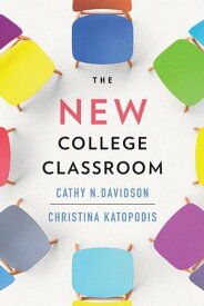 The New College Classroom【電子書籍】[ Cathy N. Davidson ]