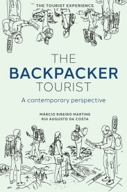 The Backpacker Tourist A contemporary perspective【電子書籍】[ M?rcio Ribeiro Martins ]