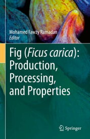 Fig (Ficus carica): Production, Processing, and Properties【電子書籍】