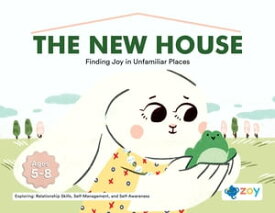 The New House Finding Joy in Unfamiliar Places【電子書籍】[ Zoy LLC ]