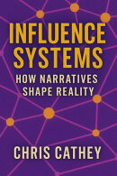 Influence Systems: How Narratives Shape Reality