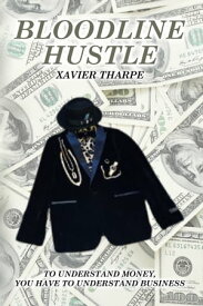Bloodline Hustle【電子書籍】[ Xavier Tharpe ]