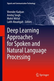 Deep Learning Approaches for Spoken and Natural Language Processing【電子書籍】