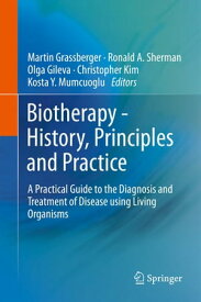Biotherapy - History, Principles and Practice A Practical Guide to the Diagnosis and Treatment of Disease using Living Organisms【電子書籍】