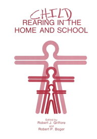 Child Rearing in the Home and School【電子書籍】