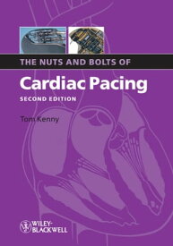 The Nuts and Bolts of Cardiac Pacing【電子書籍】[ Tom Kenny ]
