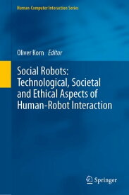 Social Robots: Technological, Societal and Ethical Aspects of Human-Robot Interaction【電子書籍】