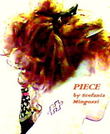 Piece【電子書籍】[ Stefania Mingozzi ]