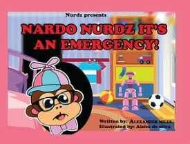 Nardo Nurdz It's an Emergency【電子書籍】[ alexander miles ]